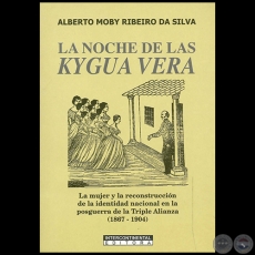 LA NOCHE DE LAS KYGUA VERA - Autor: ALBERTO MOBY RIBEIRO DA SILVA - Año 2010